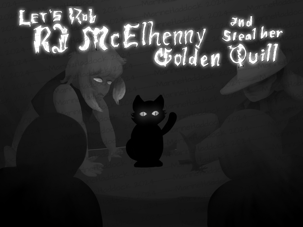 Let's Rob R.J. McElhenny and Steal Her Golden Quill